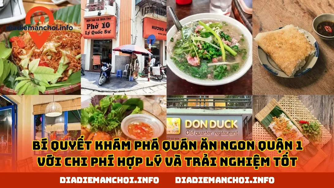 Bí quyết khám phá quán ăn ngon quận 1 với chi phí hợp lý và trải nghiệm tốt