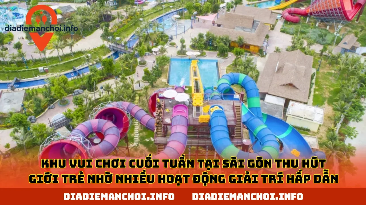 Khu vui chơi cuối tuần tại Sài Gòn thu hút giới trẻ nhờ nhiều hoạt động giải trí hấp dẫn