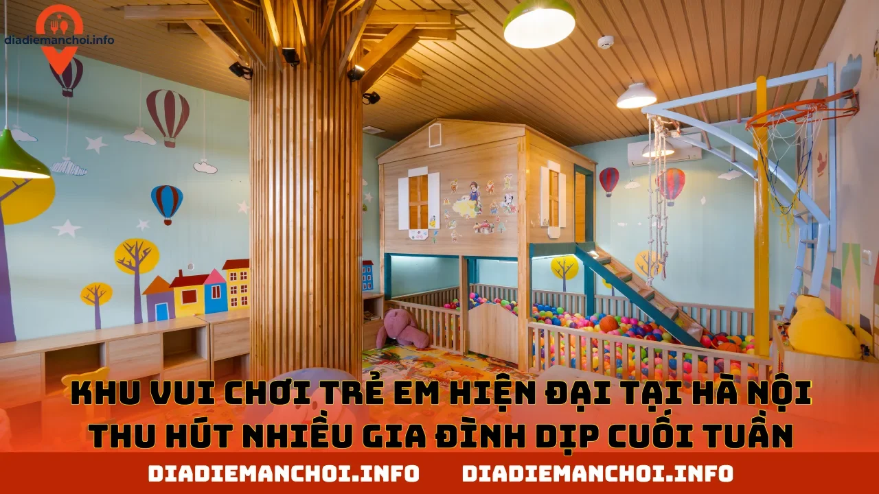 Khu vui chơi trẻ em hiện đại tại Hà Nội thu hút nhiều gia đình dịp cuối tuần