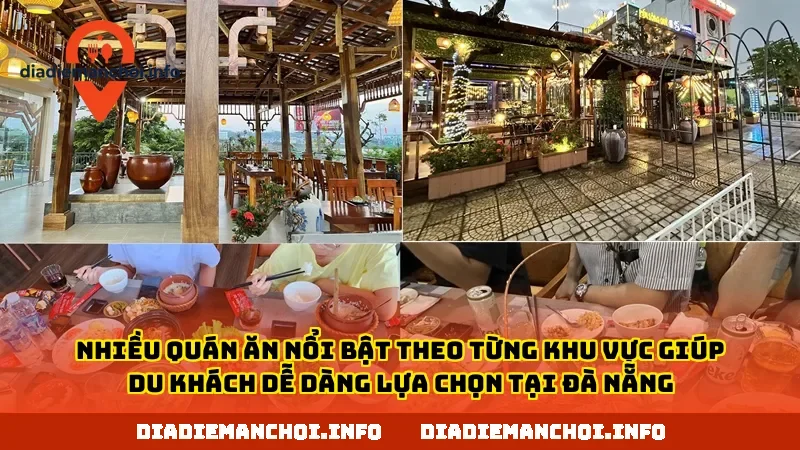 Nhiều quán ăn nổi bật theo từng khu vực giúp du khách dễ dàng lựa chọn tại Đà Nẵng