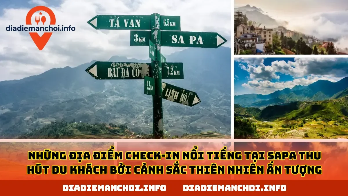 Những địa điểm check-in nổi tiếng tại Sapa thu hút du khách bởi cảnh sắc thiên nhiên ấn tượng