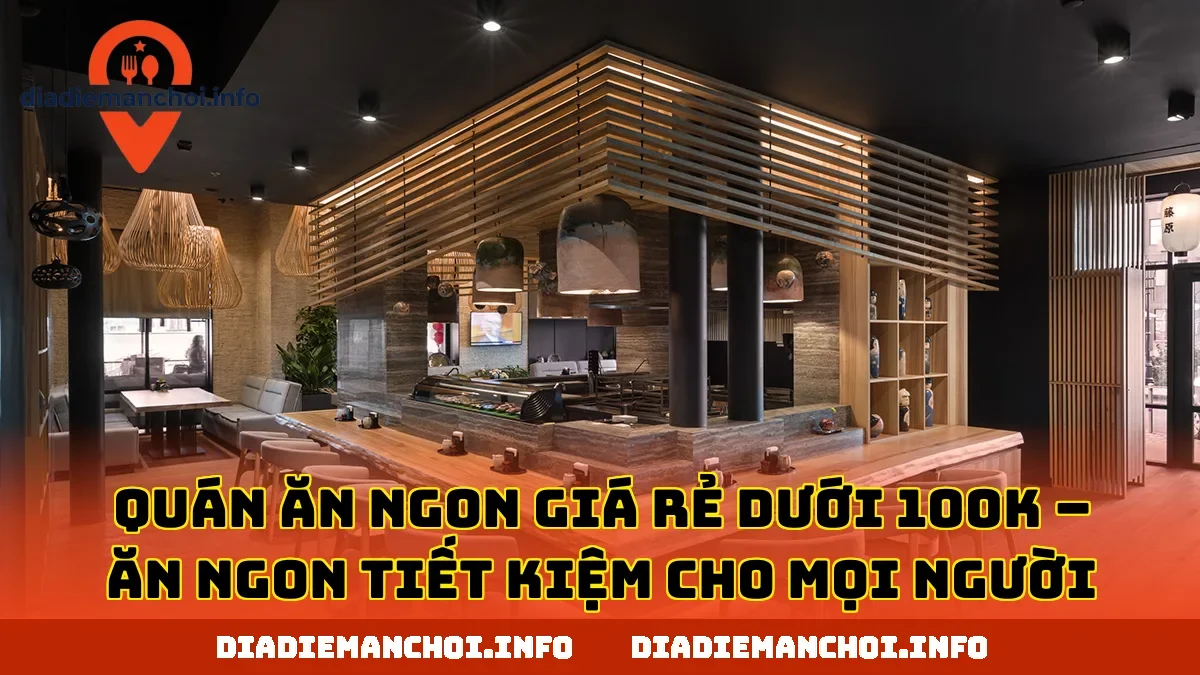 QUÁN ĂN NGON GIÁ RẺ DƯỚI 100K – ĂN NGON TIẾT KIỆM CHO MỌI NGƯỜI