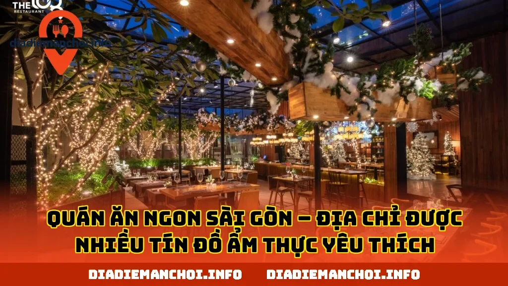 QUÁN ĂN NGON SÀI GÒN – ĐỊA CHỈ ĐƯỢC NHIỀU TÍN ĐỒ ẨM THỰC YÊU THÍCH