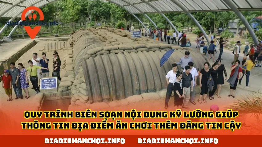 Quy trình biên soạn nội dung kỹ lưỡng giúp thông tin địa điểm ăn chơi thêm đáng tin cậy